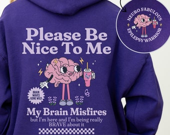 Be Nice To Me Neuro Fabulous Epilepsy Awareness Hoodie Gift For Epileptic Purple Ribbon Hooded Sweatshirt Seizure Disorder Epilepsy Shirt