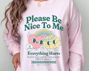 Flare Day Survivor Long Sleeve TShirt Please Be Nice Everything Hurts Long Sleeve Shirt Gift For Chronic Illness Awareness Kawaii Spoonie
