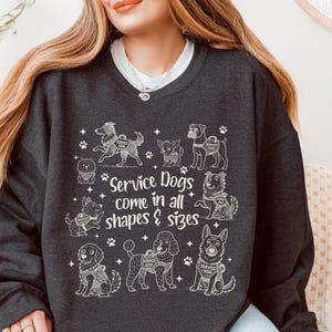 Service Dog Sweatshirt Service Dogs All Shapes Sizes Breeds Medical Assistance Dog Shirt Service Dog Pride Mobility Aid Service Dog Handler