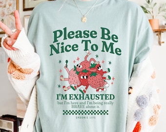 Strawberry Chronic Illness Shirt Gift For Spoonie Be Nice To Me I&#39;m Exhausted Chronic Fatigue T Shirt Flare Day Tee Invisible Illness Tshirt