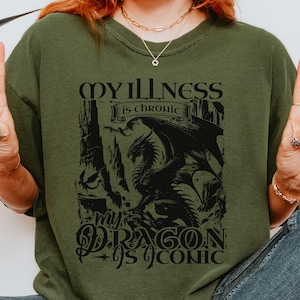 My Illness Is Chronic My Dragon Is Iconic Tshirt | Chronic Illness Bookish Shirt | Ehlers Danlos Dragon Merch | Disability Romantasy Tee