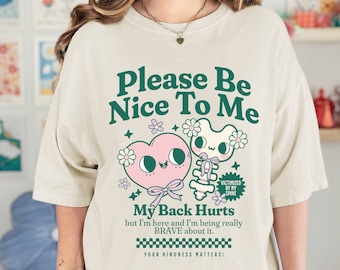 Be Nice To Me My Back Hurts Shirt Victimized By My Spine Disease Tshirt Cute Back Pain Awareness Tee Spoonie Gift For Spine Surgery Recovery