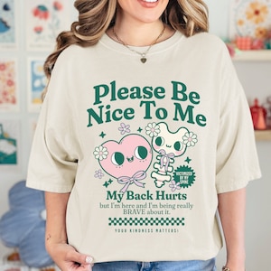 Be Nice To Me My Back Hurts Shirt Victimized By My Spine Disease Tshirt Cute Back Pain Awareness Tee Spoonie Gift For Spine Surgery Recovery