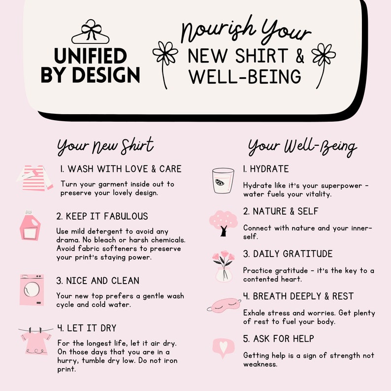 May include: Pink and white graphic with the text "Nourish Your New Shirt & Well-Being".  The graphic includes tips for caring for a new shirt and for taking care of your well-being.  The tips include washing, drying, hydrating, connecting with nature, practicing gratitude, breathing deeply, resting, and asking for help.