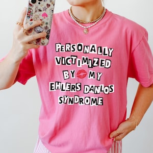 Personally Victimized By My EDS Shirt Funny Ehlers Danlos Syndrome Tshirt Hypermobile EDS Awareness Tee Chronic Illness Humor Spoonie Gift