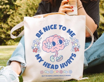 Be Nice To Me My Head Hurts Canvas Tote Bag Headache Survivor Canvas Bag Chronic Migraine Brain Totebag Flare Day Spoonie Preppy Tote Bag