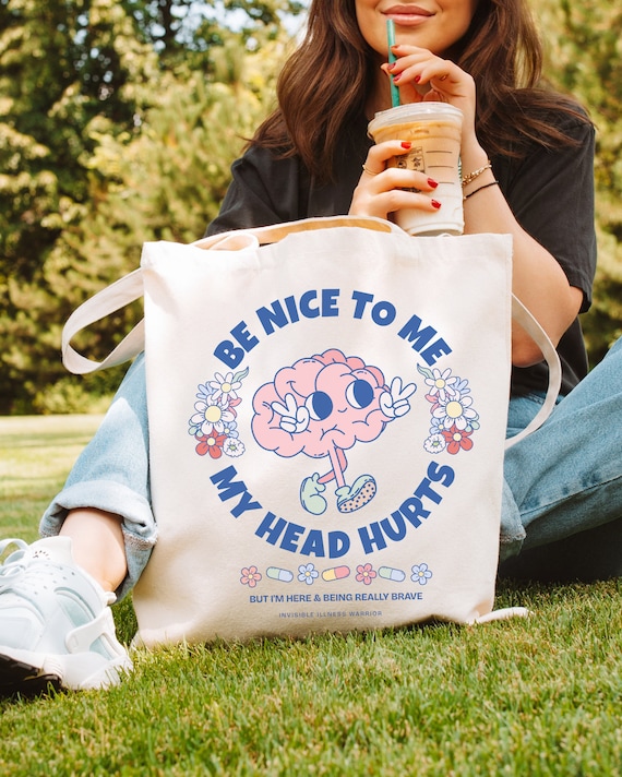 Be Nice To Me My Head Hurts Canvas Tote Bag Headache Survivor Canvas Bag Chronic Migraine Brain Totebag Flare Day Spoonie Preppy Tote Bag