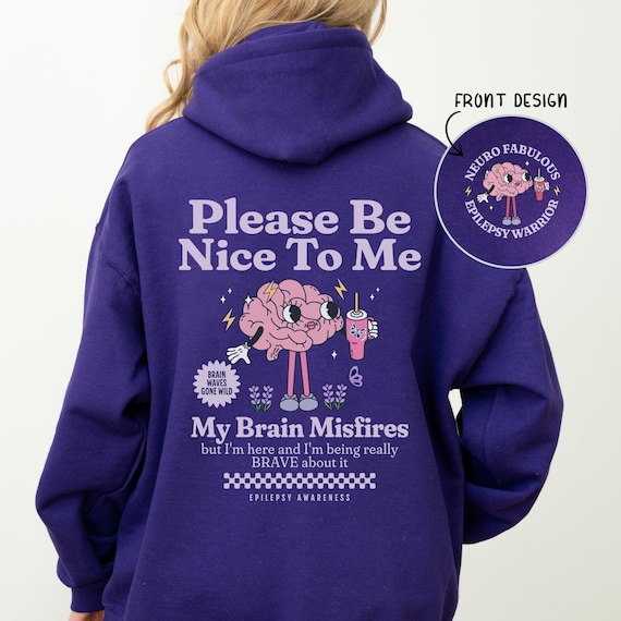 Be Nice to Me Neuro Fabulous Epilepsy Awareness Hoodie Gift for