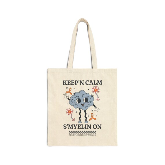 Keep'n Calm S'myelin on Multiple Sclerosis Tote Bag MS Awareness