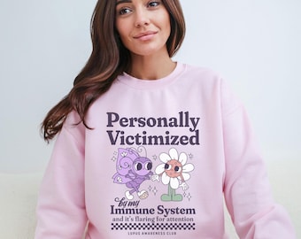 Personally Victimized By My Immune System Lupus Warrior Sweatshirt Funny Lupus Awareness Sweater Autoimmune Disease Lupus Flare Day Gift