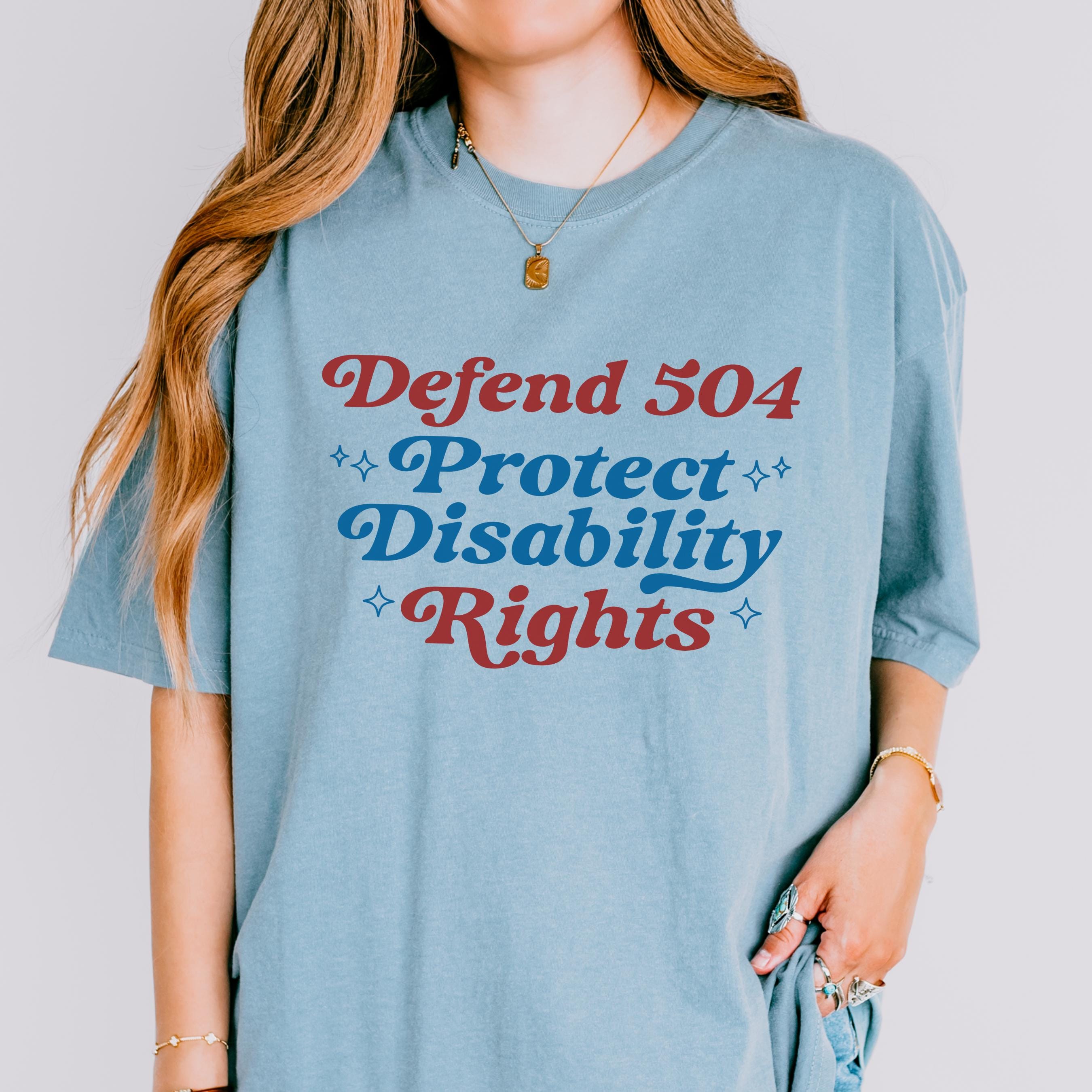 504 Disability Defend 504 Protect Disability Rights Shirt Protect Section 504 ...