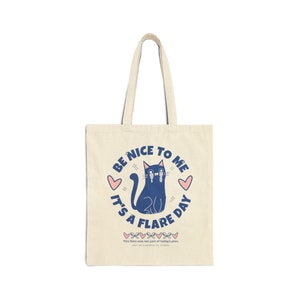 Be Nice To Me Flare Day Canvas Tote Bag Spoonie Canvas Bag EDS Ehlers Danlos POTS Syndrome Chronic Illness Totebag Chronic Pain image 3