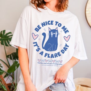 Be Nice To Me Flare Day Survivor Spoonie Shirt EDS Ehlers Danlos POTS Syndrome Chronic Illness Chronic Pain Rare Disease Shirt Dysautonomia
