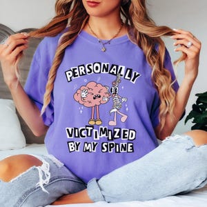 Personally Victimized By My Spine Shirt Tethered Cord Syndrome Chiari Malformation Awareness Tshirt Brain And Spinal Disorder Rare Disease