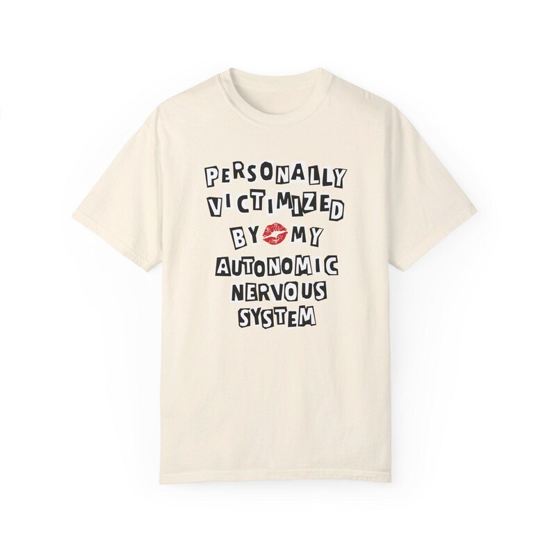 Personally Victimized By My Autonomic Nervous System Dysautonomia Shirt POTS Syndrome TShirt Postural Orthostatic Tachycardia Syndrome Tee image 8