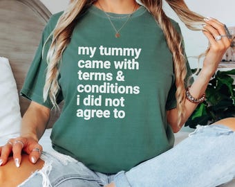 My Tummy Came With Terms & Conditions Shirt My Tummy Hurts Tummy Ache Survivor Gastroparesis Endometriosis Celiac Disease Chrons IBD IBS