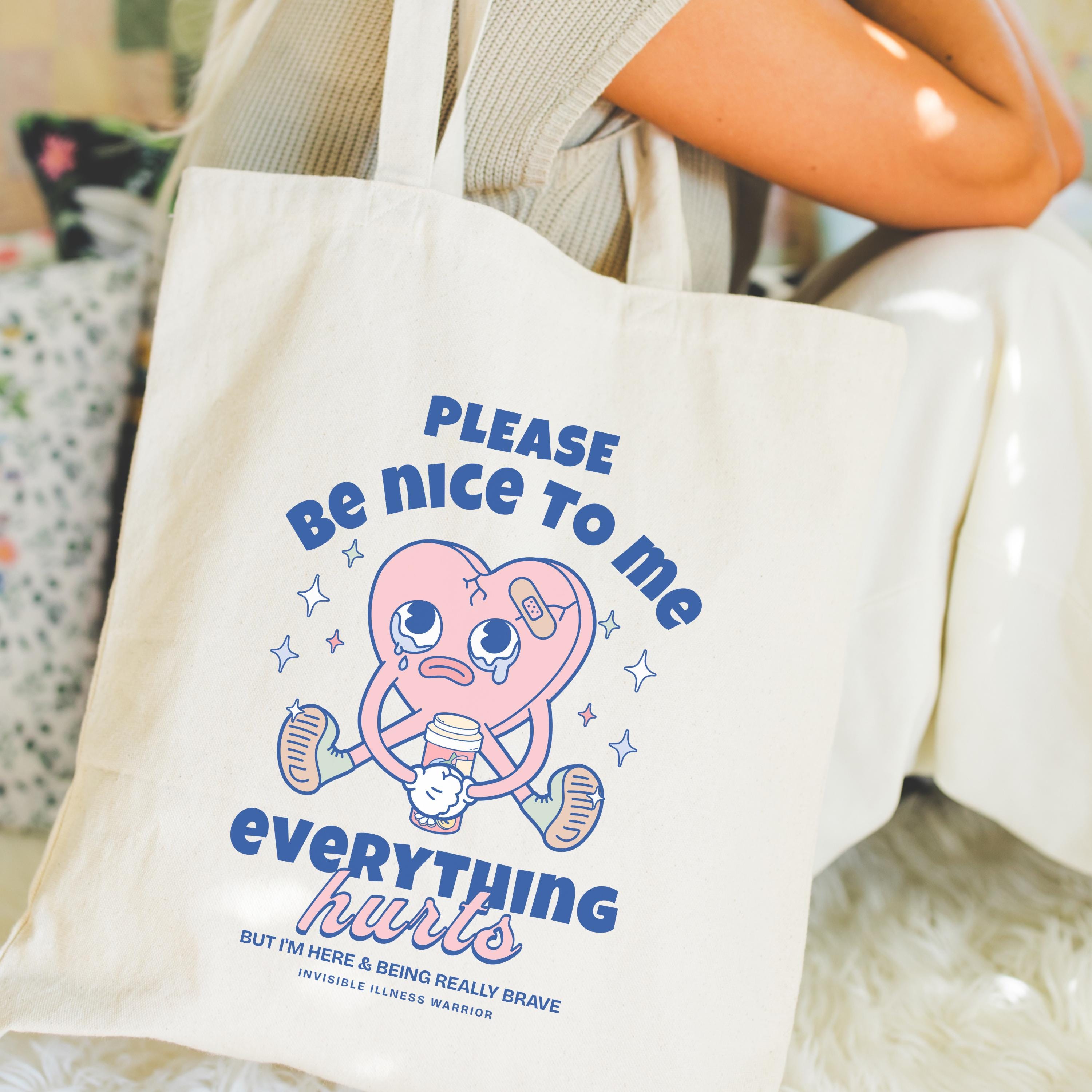 Please Be Nice To Me Everything Hurts Canvas Tote Bag Cute Chronic Illness Flare Day Supply Bag Gift For Spoonie Chronic Pain Canvas Bag