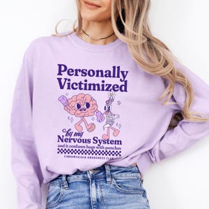 Personally Victimized By My Nervous System Fibro Warrior Long Sleeve Shirt Fibromyalgia Awareness Shirt Fibro Flare Up Chronic Pain Spoonie