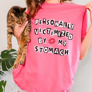 Personally Victimized By My Stomach Shirt My Tummy Hurts Tee Tummy Ache Survivor IBS Lactose Intolerant Gluten Free Tummy Issues Belly Hurts