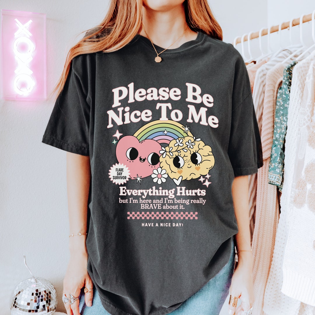 Sii gentile con me, tutto fa male, maglietta per sopravvissuti al