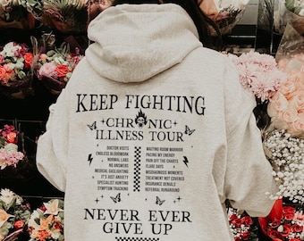 Keep Fighting Chronic Illness Tour Hoodie Chronic Pain Shirt Medical Gaslight Hooded Sweatshirt Spoonie Gift For Invisible Illness Awareness