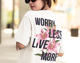 Worry Less Live More, Motivational Shirt, Wanderlust Tee, Inspirational Shirt, Live More Shirt, Positive Shirt, Worry Less Shirt