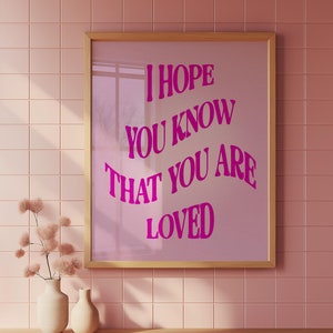You Are Loved Wall Art | Pink Affirmation Print | Support Quote Decor | Mental Health Gift | Encouragement Wall Art | Pink Bedroom Decor