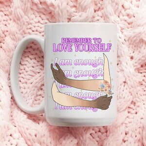 Remember to Love Yourself Mug | Self-Care Coffee Mug | Positivity & Self-Love Gift | Motivational Ceramic Mug | Uplifting Family Gift