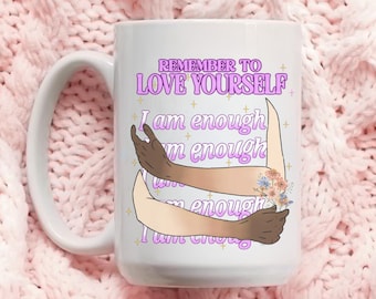 Self Love Mug | Remember to Love Yourself | Motivational Ceramic Cup | Positivity Gift