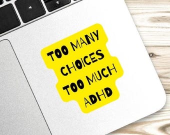 funny adhd sticker — waterproof matte vinyl decal