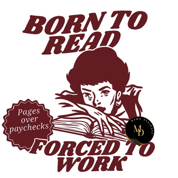 Born To Read Bookish Png | Funny Reader Book Addict, Book Lover, Bookish Gift For Her, Spicy Books, Dark Romance, Smut Gift BookTok Png