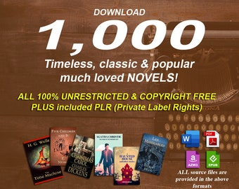 1000 timeless classic & famous novels in digital format with PLR 100% copyright free