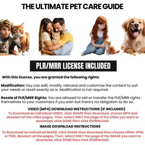 May include: A digital product license agreement for a pet care guide. The text states that the license includes the right to modify, rebrand, and resell the content. It also includes instructions for downloading video and image files.