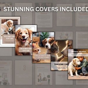 May include: Five different book covers featuring dogs and cats. The covers are all in a similar style, with a light brown background and a white border. The text on the covers is in a black font. The covers are titled "The Ultimate Guide to Pet Care", "Pawsome Care", and "Whisker Wisdom".