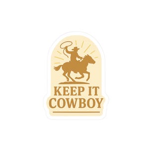 Keep It Cowboy Sticker – Western Rider Aesthetic Sticker, Cowgirl & Cowboy Sticker, Country Rodeo Laptop Sticker, Boho Western Decor