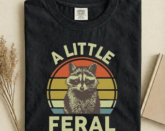 A Little Feral Raccoon Shirt, Funny Retro Animal Tee, Comfort Colors® shirt