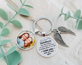 In Loving Memory Gift Personalised Photo Keyring, Bereavement, Loss Loved ones, Remembrance Memorial Keepsake, Goodbyes are not forever