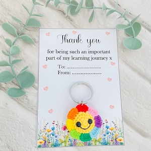 May include: A thank you card with a rainbow crocheted flower keychain. The card says "Thank you for being such an important part of my learning journey x". There are blank lines for "To:" and "From:".
