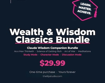 Wealth & Wisdom Classics Bundle — As a Man Thinketh, Science of Getting Rich, Art of War, Meditations — Claude AI Wisdom Companions