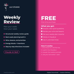 May include: A digital flyer for a Lily Studio Weekly Review Claude AI Skill. The dark blue left side lists features like a structured guide and energy blocks. The bright pink right side details the free one-time purchase, what is included, and how it works.