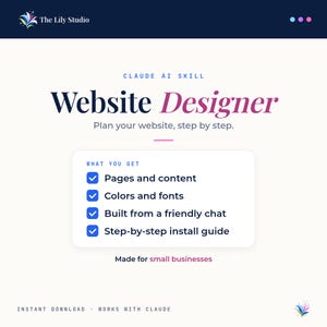 May include: A digital graphic for The Lily Studio titled Claude AI Skill Website Designer. It lists features including pages and content, colours and fonts, built from a friendly chat, and a step-by-step install guide for small businesses.