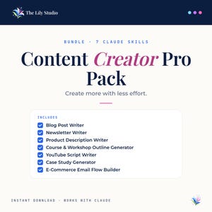 May include: A digital product graphic titled Content Creator Pro Pack, a bundle of 7 Claude skills. The list includes Blog Post Writer, Newsletter Writer, Product Description Writer, Course & Workshop Outline Generator, YouTube Script Writer, Case Study Generator, and E-Commerce Email Flow Builder. The Lily Studio logo is at the top.