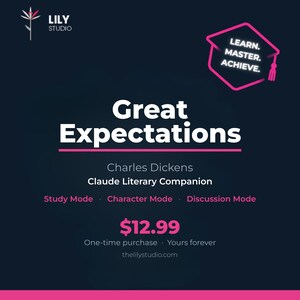 May include: A dark blue digital graphic for the Great Expectations Claude Literary Companion by Charles Dickens. It features the Lily Studio logo, a pink graduation cap icon with the text LEARN. MASTER. ACHIEVE., and options for Study, Character, and Discussion modes.