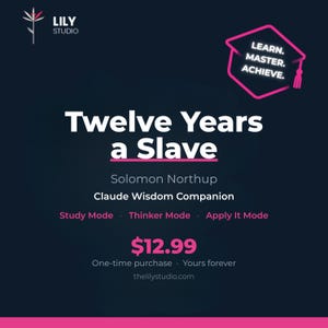 May include: A dark blue digital graphic for Twelve Years a Slave by Solomon Northup, featuring the text Claude Wisdom Companion, Study Mode, Thinker Mode, Apply It Mode, and a pink graduation cap icon with the text LEARN. MASTER. ACHIEVE.