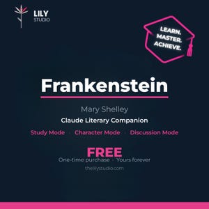 May include: A dark blue digital graphic for the Frankenstein Claude Literary Companion by Mary Shelley from Lily Studio. It features a pink graduation cap icon with the text LEARN. MASTER. ACHIEVE. and lists Study, Character, and Discussion modes.