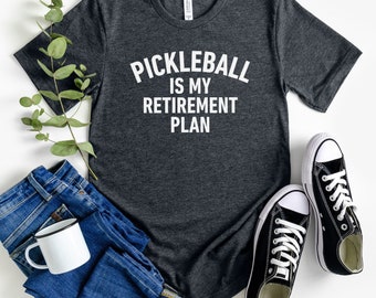 pickleball is my retirement plan shirt, funny pickleball shirt, pickleball t-shirt, pickleball retirement gift, pickleball tee