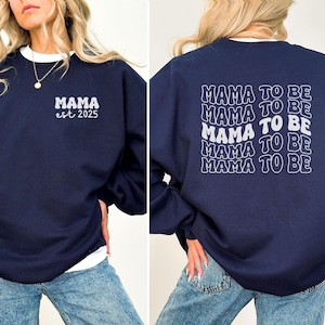 Custom Mama To Be Sweatshirt, Pregnancy Announcement Sweatshirt, Baby Reveal Sweater, Gift for Mom, Maternity Crewneck