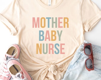 mother baby nurse shirt, postpartum nurse tshirt, labor delivery nurse gift, mother baby gift, nursing student shirt, RN gifts, nurse tee