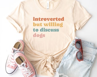 introverted but willing to discuss dogs shirt, funny introvert shirt, introvert gift, dog lover tee, dog owner tshirt, introvert dog owner