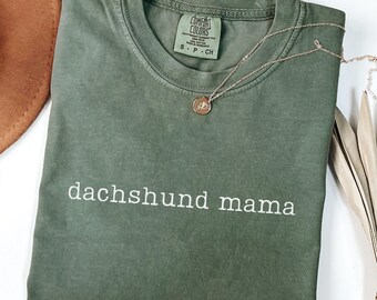 Comfort Colors Dachshund Mama Shirt, Dachshund Mom Tshirt, Dachshund Owner Shirt, Dog Mom Gift, Doxie Mama Shirt